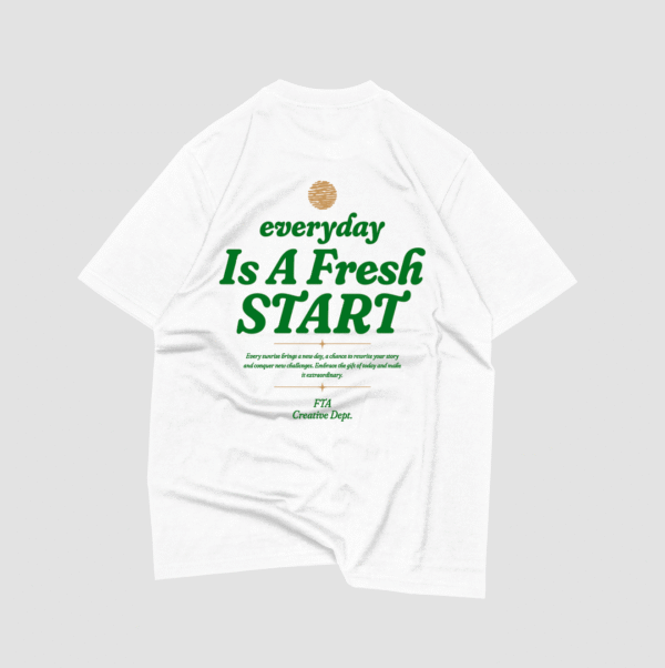 Everyday is A Fresh Start